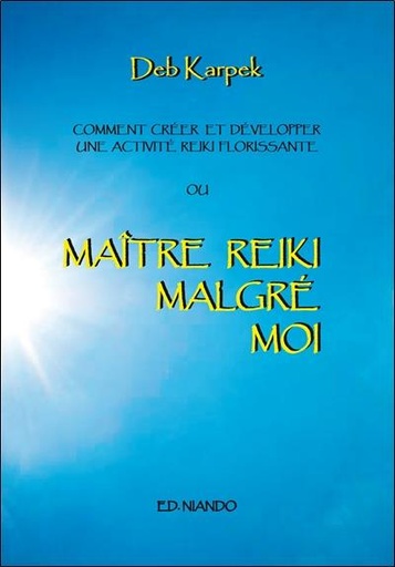 [9788493477073] Maître Reiki malgré moi - Comment créer et développer une activité reiki florissante
