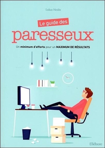 [9791023001129] Le guide des paresseux - Un minimum d'efforts pour un maximum de résultats