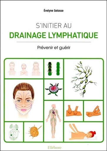 Couverture du livre S'initier au drainage lymphatique - Prévenir et guérir de Evelyne Selosse