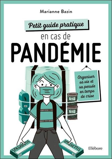 [9791023001938] Petit guide pratique en cas de pandémie - Organiser sa vie et sa pensée en temps de crise