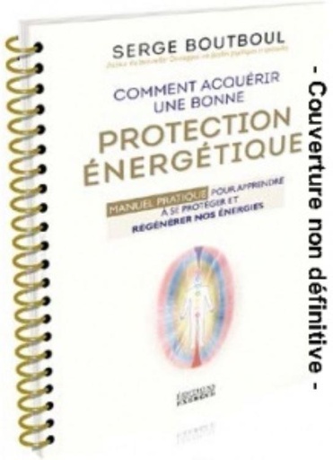[9782361883218] Comment acquérir une bonne protection Énergétique