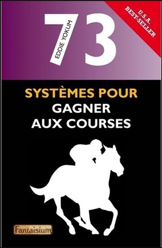 [9791091987516] 73 systèmes pour gagner aux courses