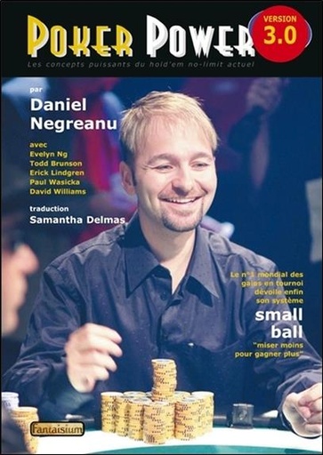 [9791093614120] Poker Power version 3.0 - Le numéro un mondial dévoile enfin son système Small ball - Jouer moins pour gagner plus