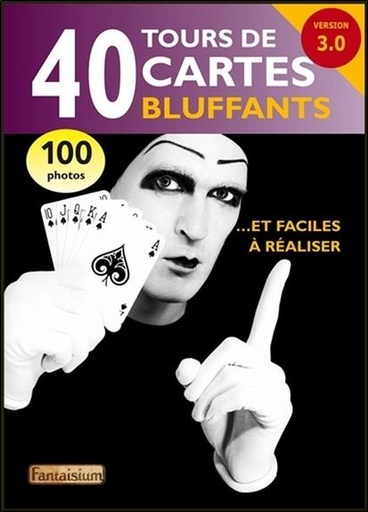 Couverture du livre 40 tours de cartes bluffants... et faciles à réaliser - Version 3.0 de François Montmirel