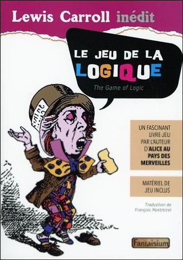 Couverture du livre Le jeu de la logique - Un fascinant livre-jeu - Matériel de jeu inclus de Lewis Carroll