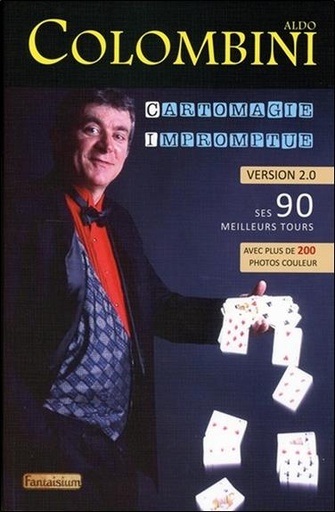 Couverture du livre Cartomagie impromptue - Version 2.0 - Ses 90 meilleurs tours de Aldo Colombini
