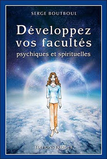 [9782911525667] Développez vos facultés psychiques et spirituelles