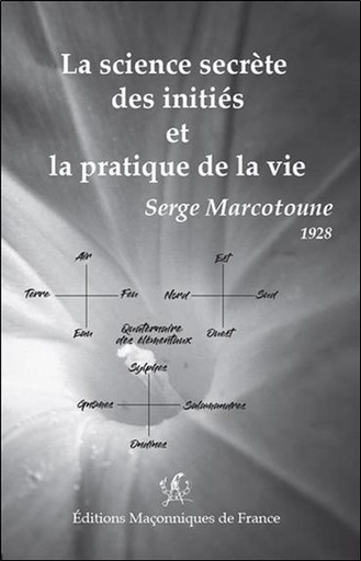 [9791097414184] La science secrète des initiés et la pratique de la vie