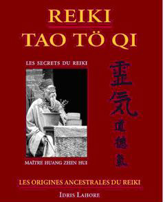 [9782351950289] [épuisé] Reiki Tao Tö Qi, des Origines ancestrales aux Secrets du Reiki, Idris Lahore