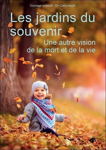 [9782351953778] Les jardins du souvenir - une autre vision de la mort et de la vie