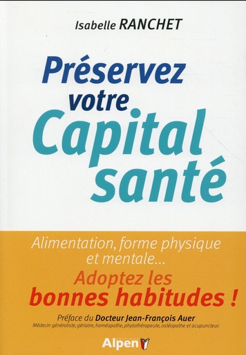 [9782359343922] Préservez votre Capital santé - Nourriture, physique, mental...