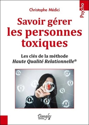 [9782703310983] Savoir gérer les personnes toxiques - Les clés de la méthode Haute Qualité Relat