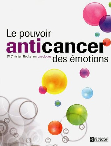 Couverture du livre Le Pouvoir anti cancer des émotions de Christian Boukaram