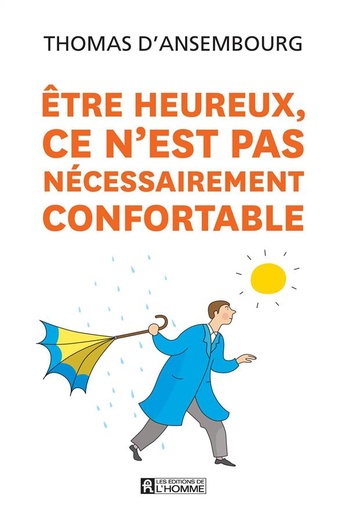Etre heureux n'est pas nécessairement