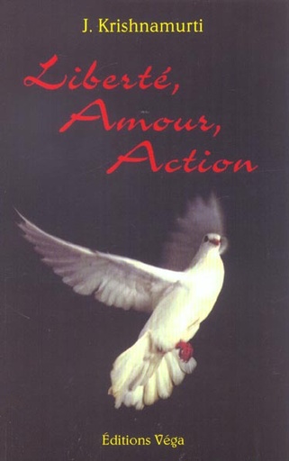 Couverture du livre Liberté, amour, action de Jiddu Krishnamurti