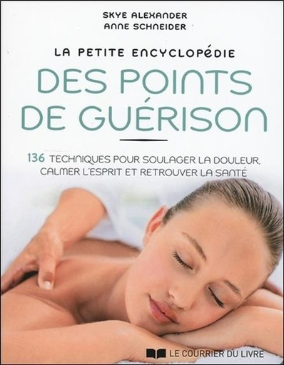 Couverture du livre La petite encyclopédie des points de guérison de Anne Schneider