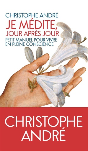 Couverture du livre JE MEDITE JOUR APRES JOUR de Christophe André