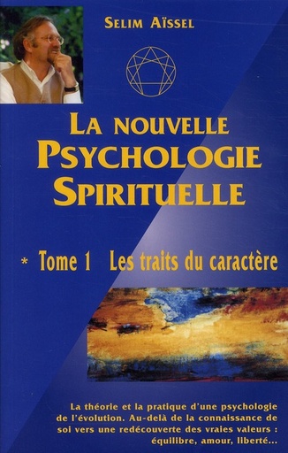 [9782913837140] La nouvelle psychologie spirituelle T1 - les traits du caractère, Selim Aïssel