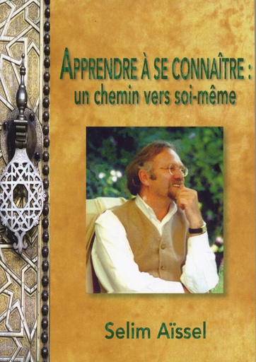 [9782913837300] Apprendre à se connaître. Un chemin vers soi-même, Selim Aïssel