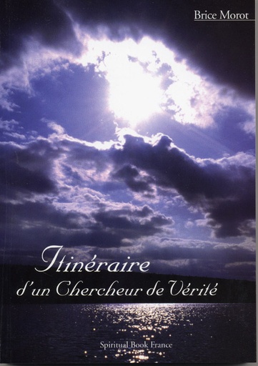 Couverture du livre Itinéraire d'un chercheur de vérité, Brice Morot de Brice Morot