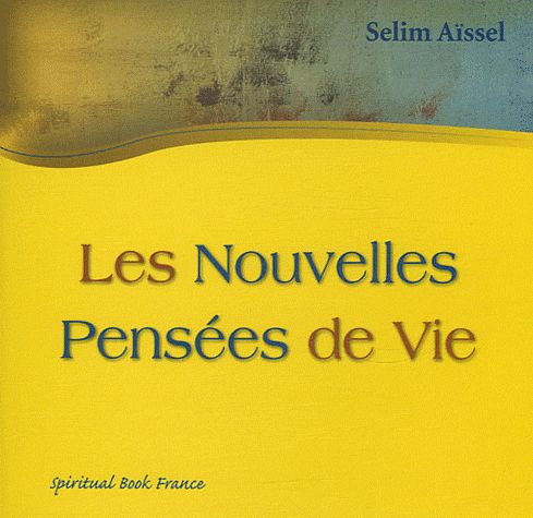 [9782913837751] Les nouvelles Pensées de vie, Selim Aïssel