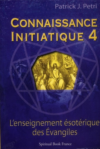 [9782913837799] Connaissance initiatique 4 : Les Evangiles, Selim Aïssel