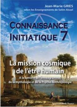 [9782913837904] Connaissance initiatique 7 : la mission cosmique de l'être humain