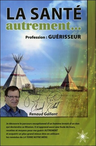 [9782923364575] La Santé autrement... Profession : Guérisseur