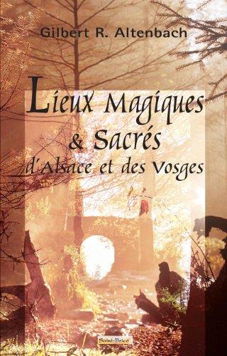 Couverture du livre Lieux magiques et sacrés d'Alasce et des Vosges de Altenbach G. R.
