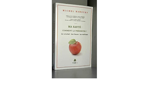 [9782954127309] Ma santé : Comment la préserver ? Michel Barouky