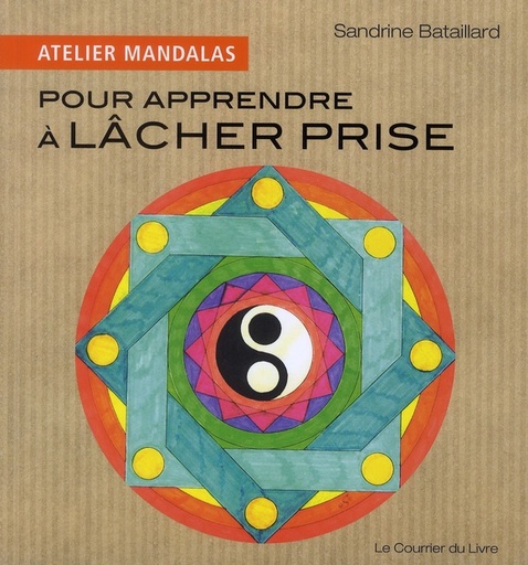 [9782702907573] Atelier Mandalas pour apprendre à lâcher prise