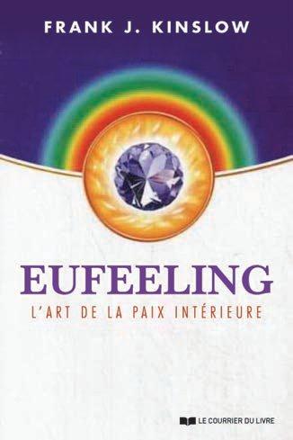 [9782702910696] Eufeeling, l'art de la paix intérieure