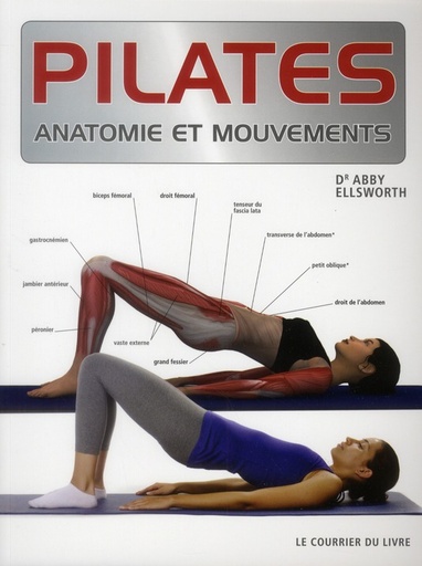 Couverture du livre Pilates, anatomie et mouvements de Abby Ellsworth