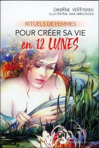 [9782702915653] Rituels de femmes pour créer sa vie en 12 lunes