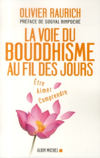 [épuisé] La voie du bouddhisme au fil des jours