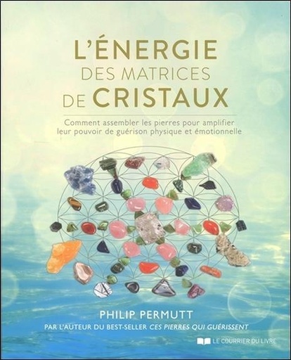 [9782702914557] L'Énergie des matrices de cristaux
