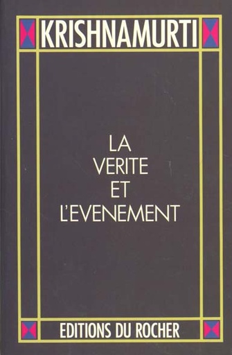 Couverture du livre La vérité et l'événement, Jiddu Krishnamurti de Jiddu Krishnamurti