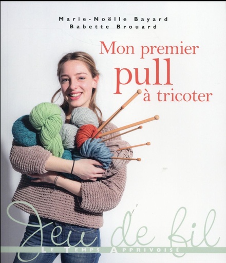 Couverture du livre Mon premier pull a tricoter de Babette Brouard
