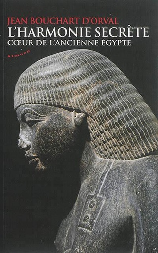 Couverture du livre L'harmonie secrète ; coeur de l'ancienne Egypte de Jean Bouchart d'Orval