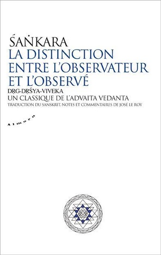 Couverture du livre La distinction entre l'observateur et l'observé ; drg-drsya-viveka : un classique de l'advaita vedanta de Adi Śaṅkarācārya