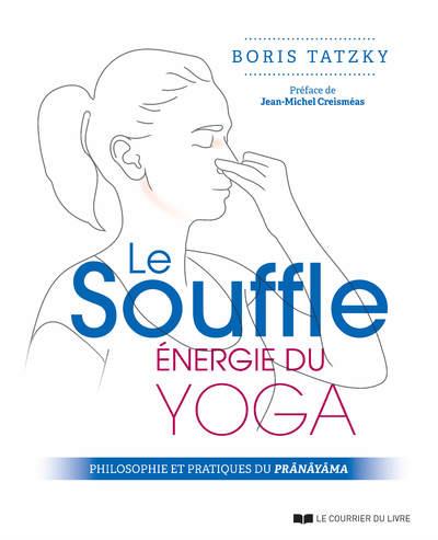 Couverture du livre Le Souffle, énergie du yoga de Boris Tatzky