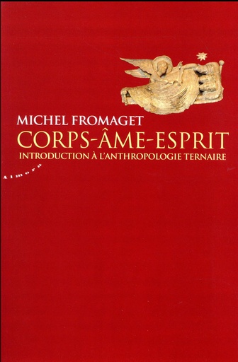 [9782351183434] Corps-âme-esprit ; introduction à l'anthropologie ternaire