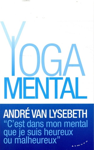 Couverture du livre Le yoga mental de André van Lysebeth
