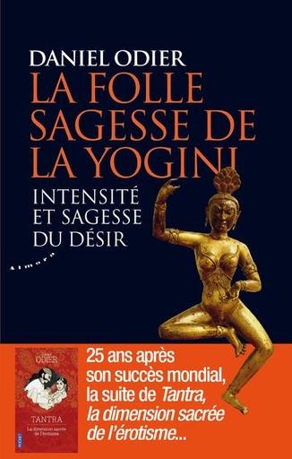 [9782351184318] La folle sagesse de la yogini ; intensité et sagesse du désir