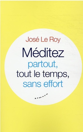 Méditez partout, tout le temps, sans effort
