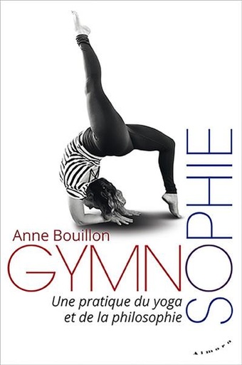 Couverture du livre Gymnosophie : une pratique du yoga et de la philosophie de Anne Bouillon