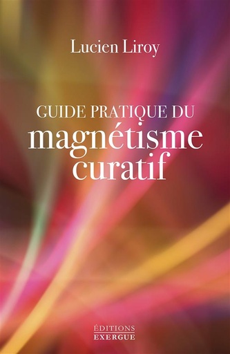 [9782361881603] Guide pratique du magnétisme curatif