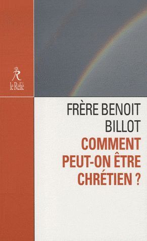Couverture du livre Comment peut-on être chrétien ? de Benoît Billot
