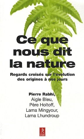 [épuisé] Ce que nous dit la nature ; regards croisés sur l'évolution des origines à nos jours