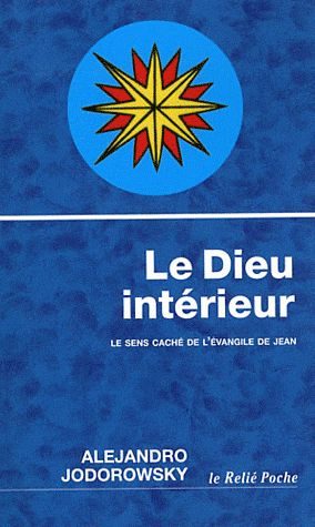 Couverture du livre Le dieu intérieur ; le sens caché de l'évangile de Jean de Alejandro Jodorowsky